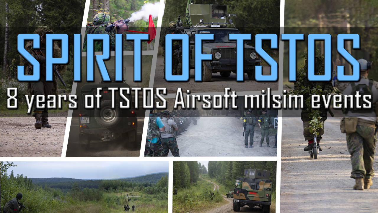 SPIRIT OF TSTOS – 8 years of TSTOS Airsoft milsim events